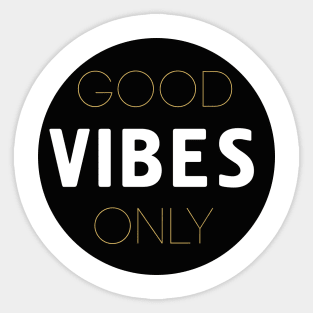 Good Vibes Only Sticker